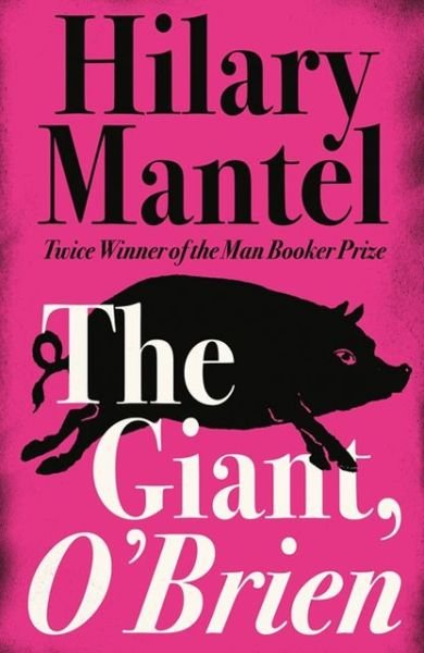 Cover for Hilary Mantel · The Giant, O’Brien (Paperback Book) [Epub edition] (1999)