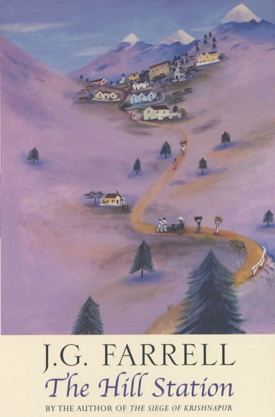 Cover for J.G. Farrell · The Hill Station - W&amp;N Essentials (Paperback Book) (2007)