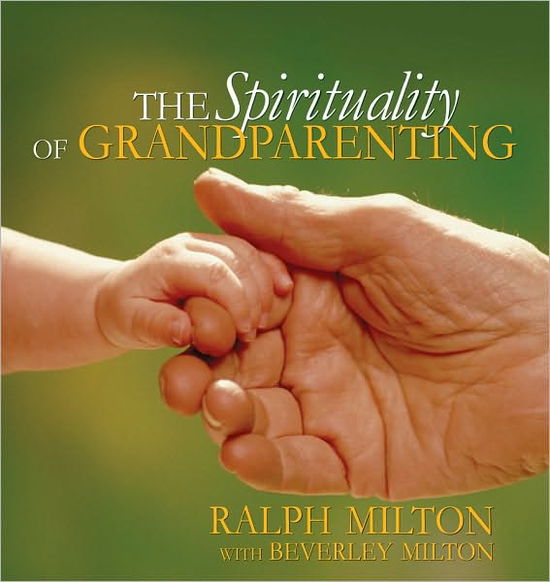 Cover for Ralph Milton · The Spirituality of Grandparenting (Hardcover Book) (2007)