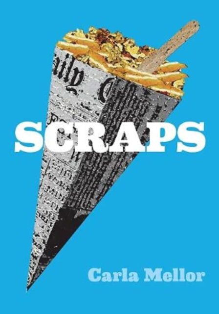 Cover for Carla Mellor · Scraps (Paperback Book) (2021)