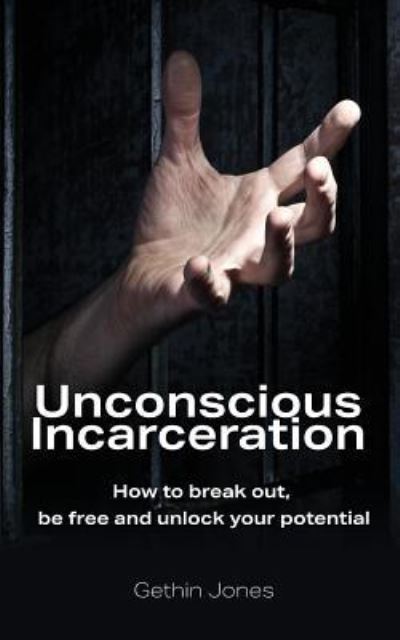 Cover for Gethin Jones · Unconscious Incarceration (Paperback Book) (2018)