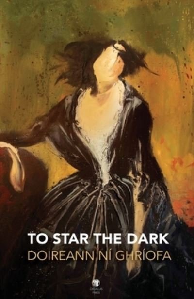 Cover for Doireann Ni Ghriofa · To Star the Dark (Paperback Bog) (2021)