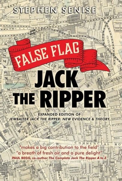 Cover for Stephen Senise · False Flag Jack The Ripper (Hardcover Book) (2018)