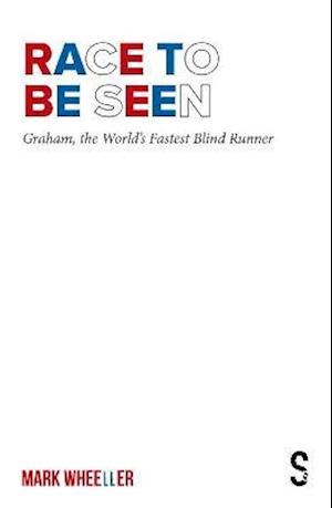 Cover for Mark Wheeller · Race to Be Seen: Graham, the World's Fastest Blind Runner (Paperback Book) (2021)