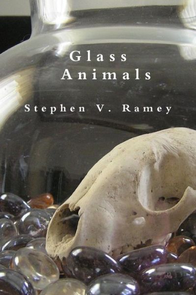 Cover for Stephen V. Ramey · Glass Animals (Paperback Book) (2014)