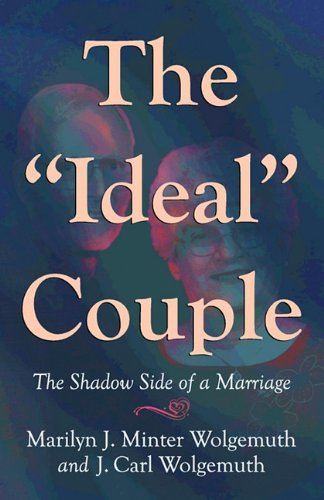 Cover for Carl Wolgemuth · The Ideal Couple: the Shadow Side of a Marriage (Paperback Book) (2011)