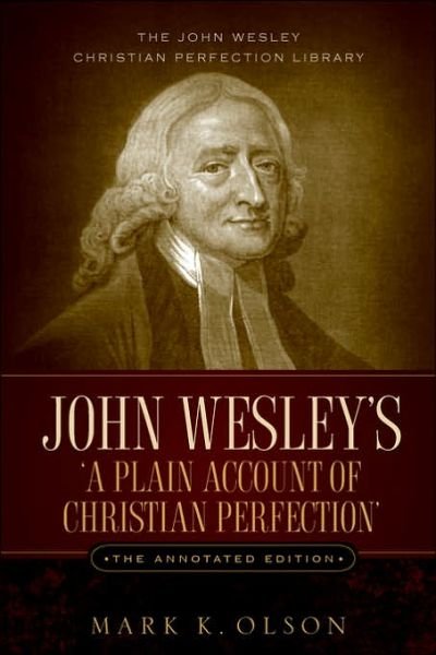 Cover for John Wesley · John Wesley's 'a Plain Account of Christian Perfection.' the Annotated Edition. (Paperback Book) [Annotated edition] (2006)