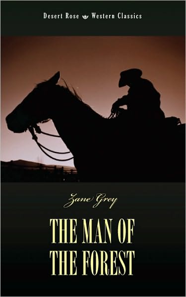 The Man of the Forest - Zane Grey - Livros - Apocryphile Press - 9781933993867 - 1 de fevereiro de 2010