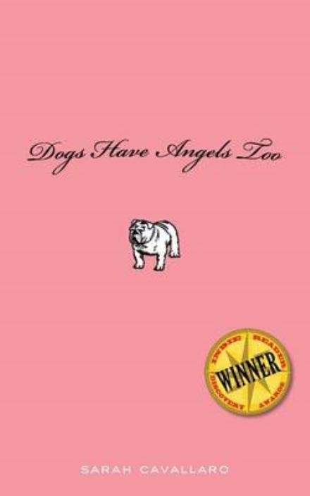 Dogs Have Angels Too - Sarah Cavallaro - Bøger - Worthy Shorts - 9781935340867 - 19. september 2011