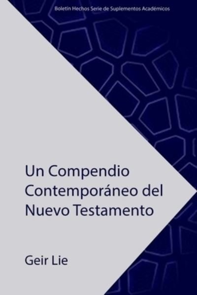Cover for Geir Lie · Un Compendio Contemporaneo del Nuevo Testamento (Pocketbok) (2019)