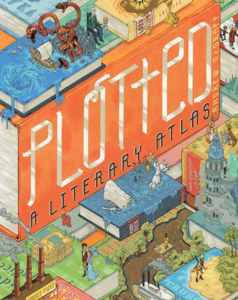 Cover for Andrew Degraff · Plotted: a Literary Atlas (Hardcover Book) (2015)