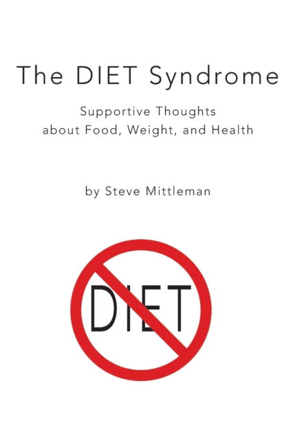 The DIET Syndrome - Steve Mittleman - Książki - Westcom Press, LLC - 9781938620867 - 25 kwietnia 2021