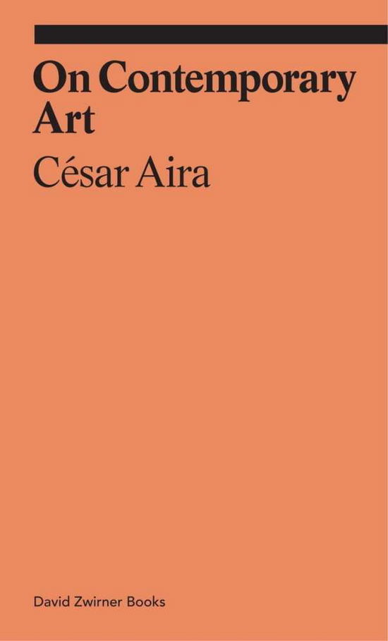 Cover for Cesar Aira · On Contemporary Art - Ekphrasis (Paperback Book) (2018)