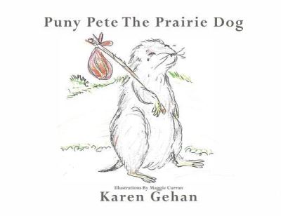 Cover for Karen Gehan · Puny Pete the Prairie Dog (Paperback Book) (2018)