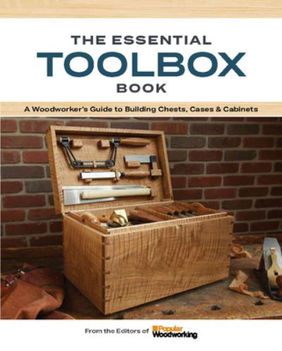 Cover for Popular Woodworking · The Essential Toolbox Book: A Guide to Building Chests, Cases &amp; Cabinets (Paperback Book) (2023)