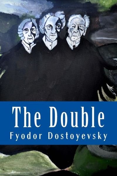 Cover for Fyodor Mikhailovich Dostoyevsky · The Double (Paperback Bog) (2017)