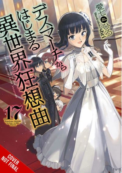 Cover for Hiro Ainana · Death March to the Parallel World Rhapsody, Vol. 17 (light novel) (Paperback Book) (2022)