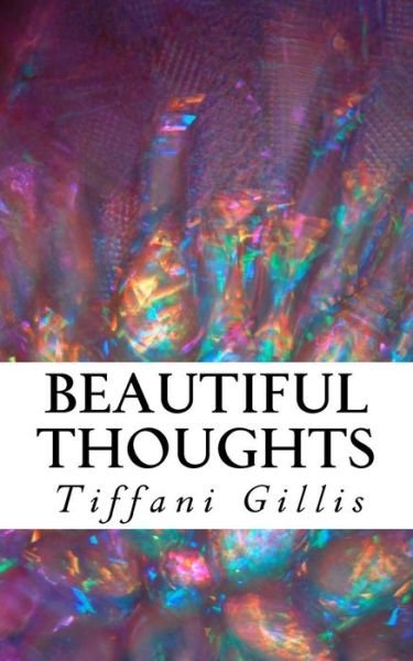 Cover for Tiffani Gillis · Beautiful Thoughts (Paperback Bog) (2017)