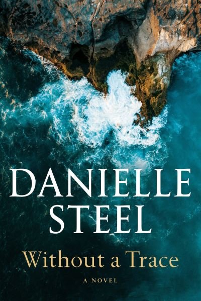 Without a Trace - Danielle Steel - Books - Random House Publishing Group - 9781984821867 - January 3, 2023