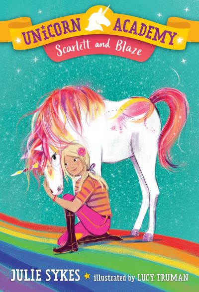 Unicorn Academy #2 Scarlett and Blaze - Julie Sykes - Książki - Random House Books for Young Readers - 9781984850867 - 8 stycznia 2019