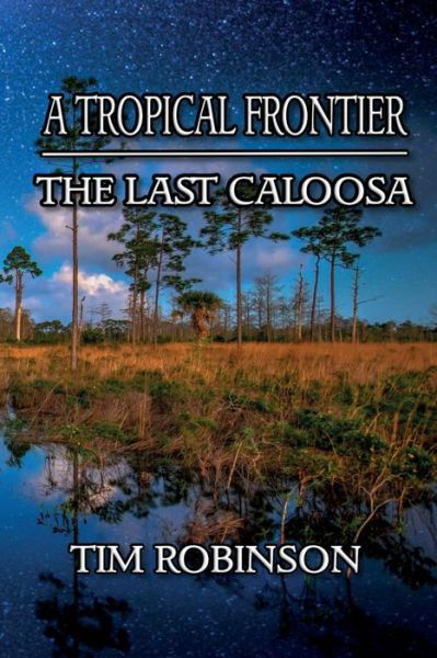A Tropical Frontier - Tim Robinson - Kirjat - Createspace Independent Publishing Platf - 9781985671867 - tiistai 3. heinäkuuta 2018