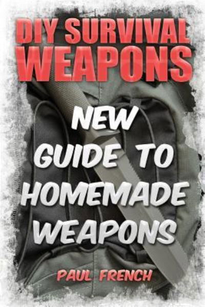 Cover for Paul French · DIY Survival Weapons (Paperback Book) (2018)