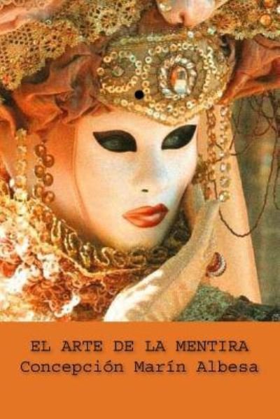 Cover for Concepcion Marin Albesa · El Arte de la Mentira (Paperback Book) (2018)