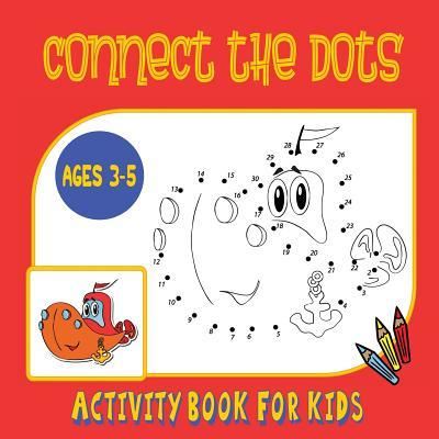 Cover for Journal Jungle Publishing · Connect the Dots Activity Book for Kids Ages 3 to 5 (Paperback Book) (2017)