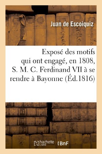 Cover for De Escoiquiz-j · Expose Des Motifs Qui Ont Engage, en 1808, S. M. C. Ferdinand Vii a Se Rendre a Bayonne (Pocketbok) [French edition] (2013)
