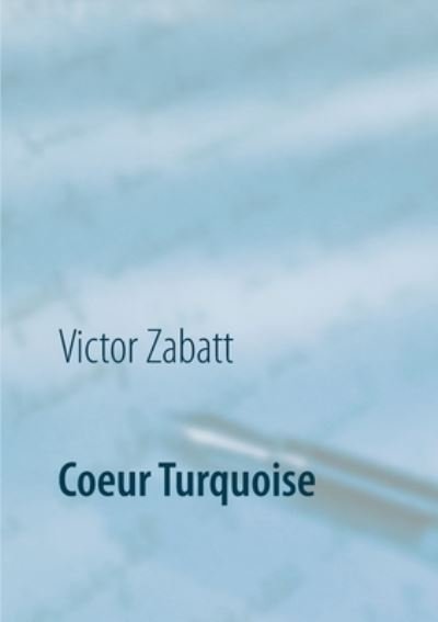 Cover for Zabatt · Coeur Turquoise (N/A) (2021)