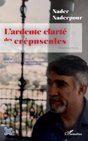 Cover for Nader Naderpour · L'ardente clart? des cr?puscules (Paperback Book) (2021)