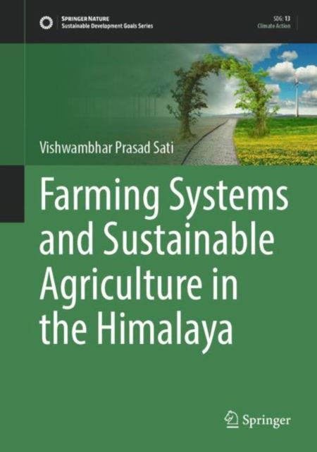 Cover for Vishwambhar Prasad Sati · Farming Systems and Sustainable Agriculture in the Himalaya - Sustainable Development Goals Series (Hardcover Book) [2024 edition] (2024)