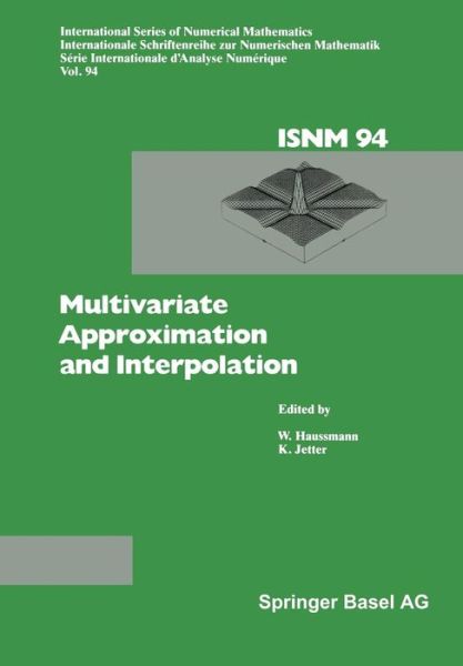 Multivariate Approximation and Interpolation: Proceedings of an International Workshop Held at the University of Duisburg, August 14-18, 1989 - International Numerical Mathematics - Hausmann - Books - Springer Basel - 9783034856867 - April 11, 2014
