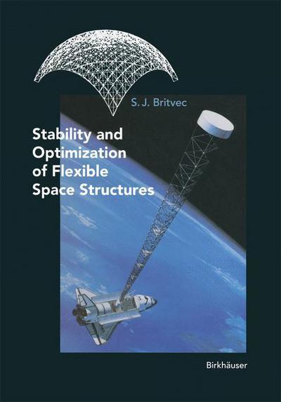 Cover for S.J. Britvec · Stability and Optimization of Flexible Space Structures (Paperback Book) [Softcover reprint of the original 1st ed. 1995 edition] (2011)