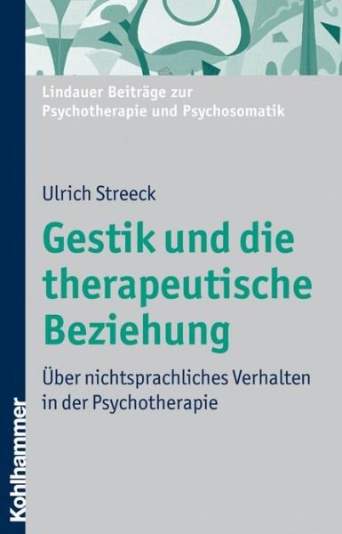 Cover for Ulrich Streeck · Gestik Und Die Therapeutische Beziehung: Uber Nichtsprachliches Verhalten in Der Psychotherapie (Nicht Angegeben) (German Edition) (Paperback Book) [German edition] (2009)