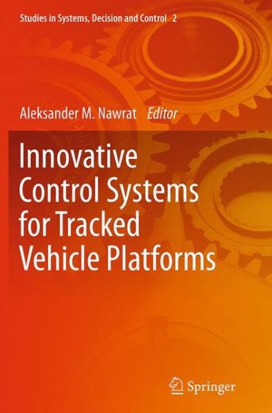 Innovative Control Systems for Tracked Vehicle Platforms - Studies in Systems, Decision and Control -  - Książki - Springer International Publishing AG - 9783319357867 - 3 września 2016