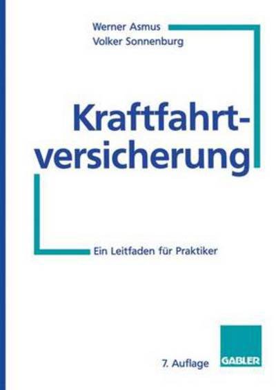 Cover for Werner Asmus · Kraftfahrtversicherung (Pocketbok) [Softcover reprint of the original 7th ed. 1998 edition] (2012)