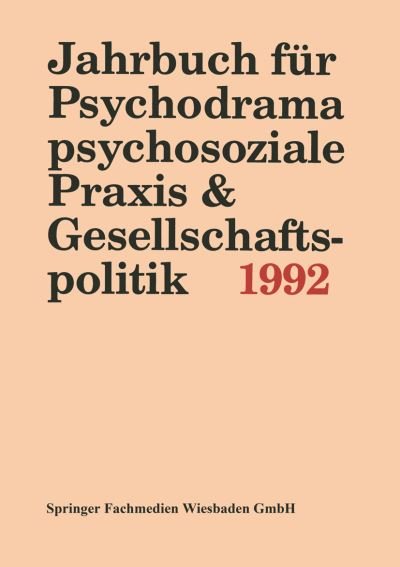 Jahrbuch Fur Psychodrama, Psychosoziale Praxis & Gesellschaftspolitik 1994 - Pd Dr Ferdinand Buer - Boeken - Vs Verlag Fur Sozialwissenschaften - 9783322959867 - 14 november 2012