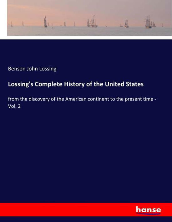 Cover for Lossing · Lossing's Complete History of t (Bog) (2017)