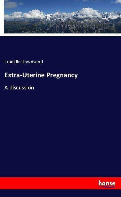 Extra-Uterine Pregnancy - Townsend - Książki -  - 9783337599867 - 