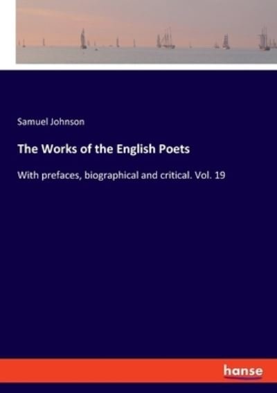Cover for Samuel Johnson · The Works of the English Poets (Pocketbok) (2021)