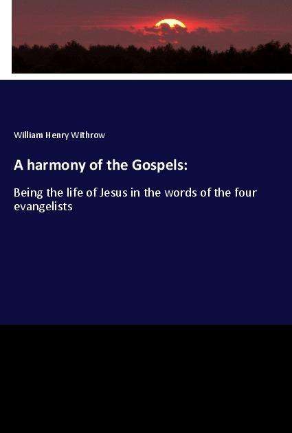 Cover for Withrow · A harmony of the Gospels: (Book)