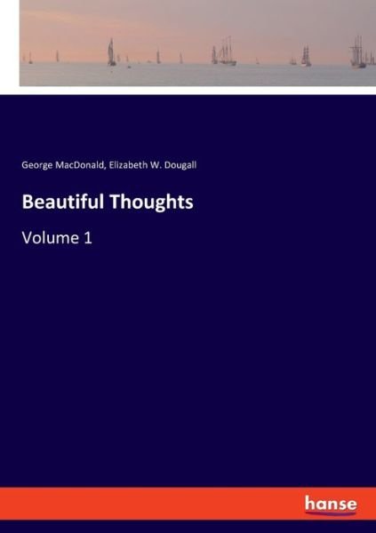 Beautiful Thoughts - MacDonald - Books -  - 9783337838867 - September 13, 2019