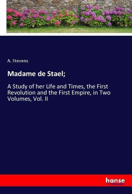 Madame de Stael; - Stevens - Books -  - 9783337979867 - June 22, 2021