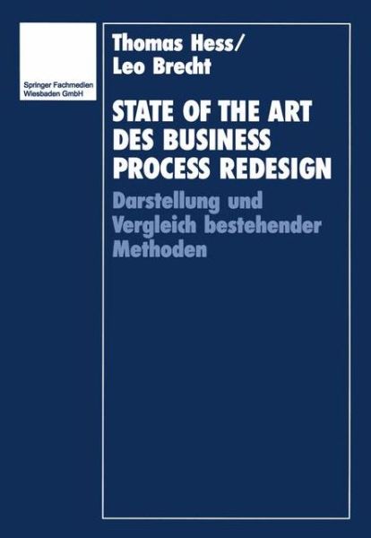 Cover for Thomas Hess · State of the Art Des Business Process Redesign: Darstellung Und Vergleich Bestehender Methoden (Paperback Book) [1995 edition] (1995)