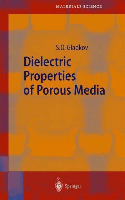 S.O. Gladkov · Dielectric Properties of Porous Media - Springer Series in Materials Science (Hardcover Book) [2003 edition] (2003)