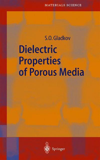 Cover for S.O. Gladkov · Dielectric Properties of Porous Media - Springer Series in Materials Science (Hardcover Book) [2003 edition] (2003)