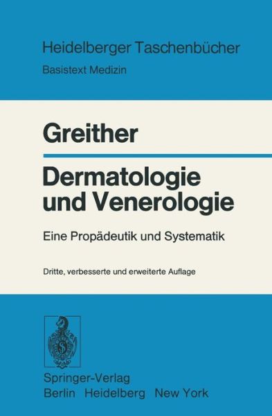 Cover for A Greither · Dermatologie Und Venerologie: Eine Propadeutik Und Systematik - Heidelberger Taschenba1/4cher (Paperback Book) (1978)