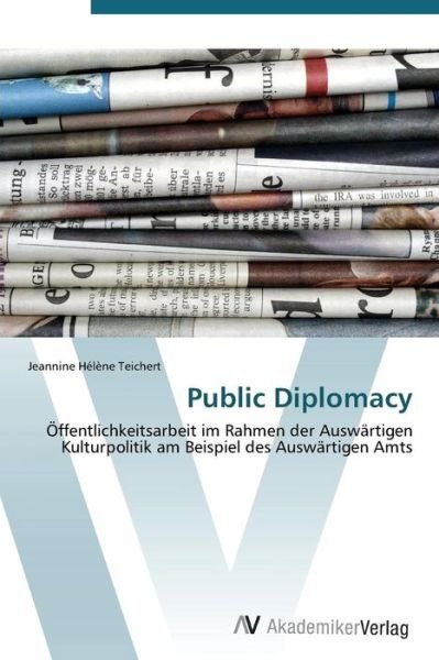 Cover for Jeannine Hélène Teichert · Public Diplomacy (Taschenbuch) [German edition] (2012)