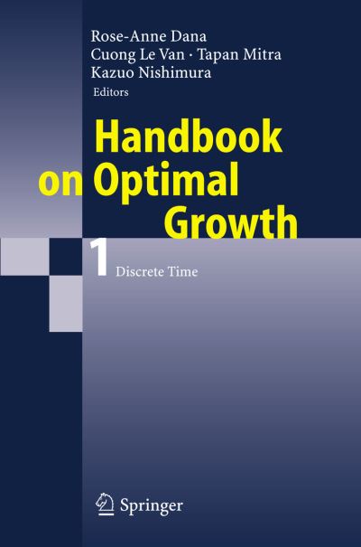 Cover for Rose-anne Dana · Handbook on Optimal Growth 1: Discrete Time (Paperback Bog) [Softcover reprint of hardcover 1st ed. 2006 edition] (2010)